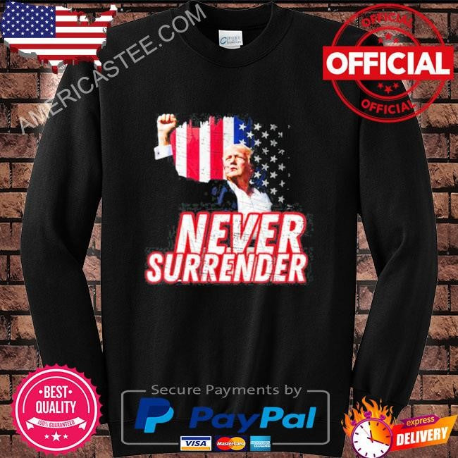 Donald Trump never surrender 2024 shirt