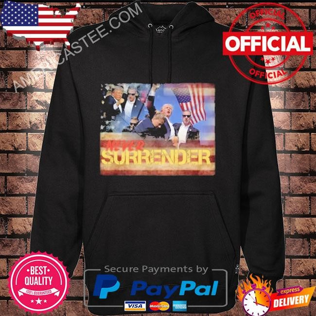 Donald Trump never surrender shirt