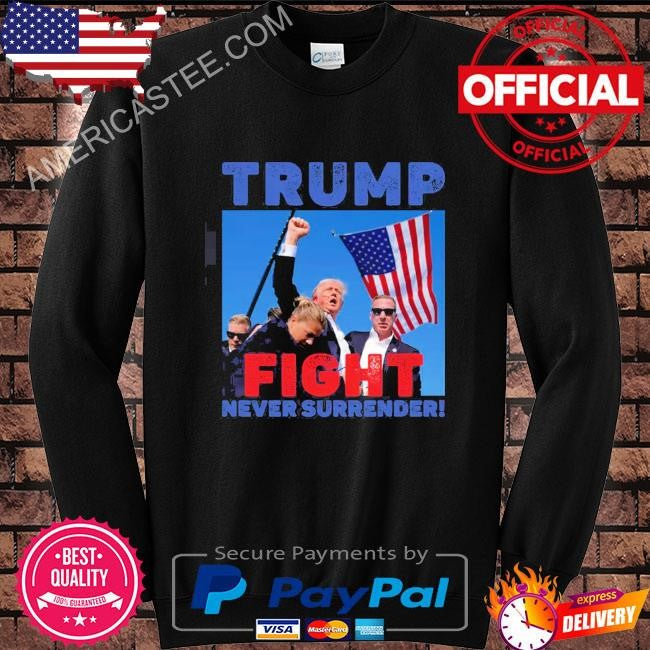Donald Trump shot shirt -fight never surrender