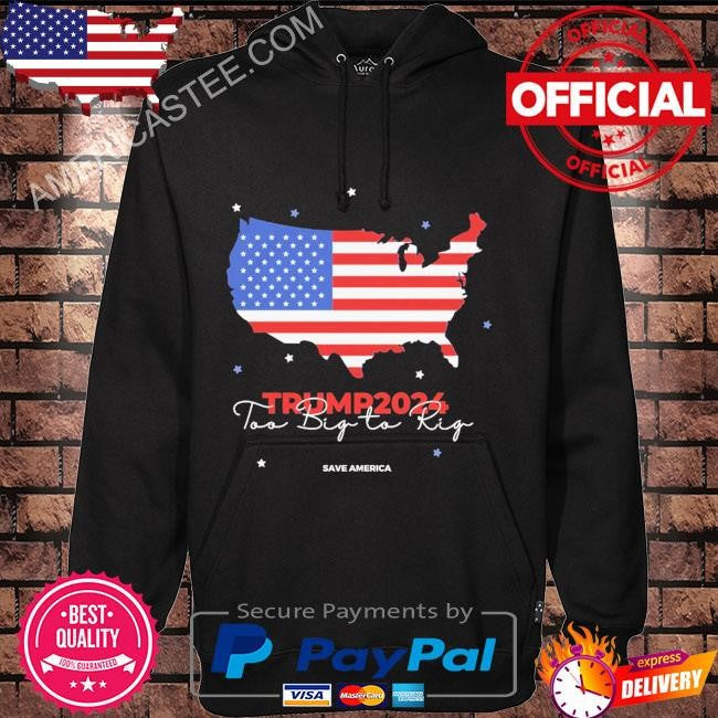 Donald Trump too big to rig presidential election 2024 shirt
