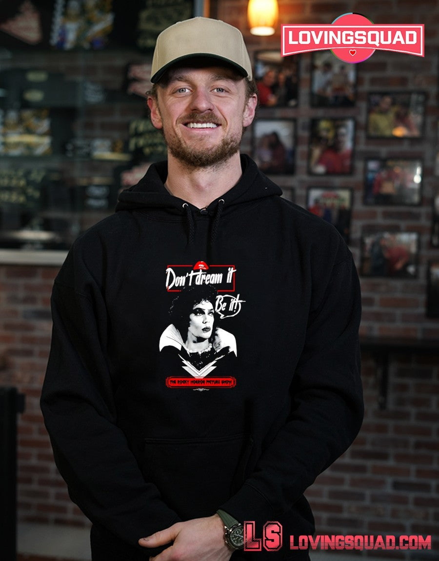 Don’t Dream It Be It the Rocky Horror Picture Shirt