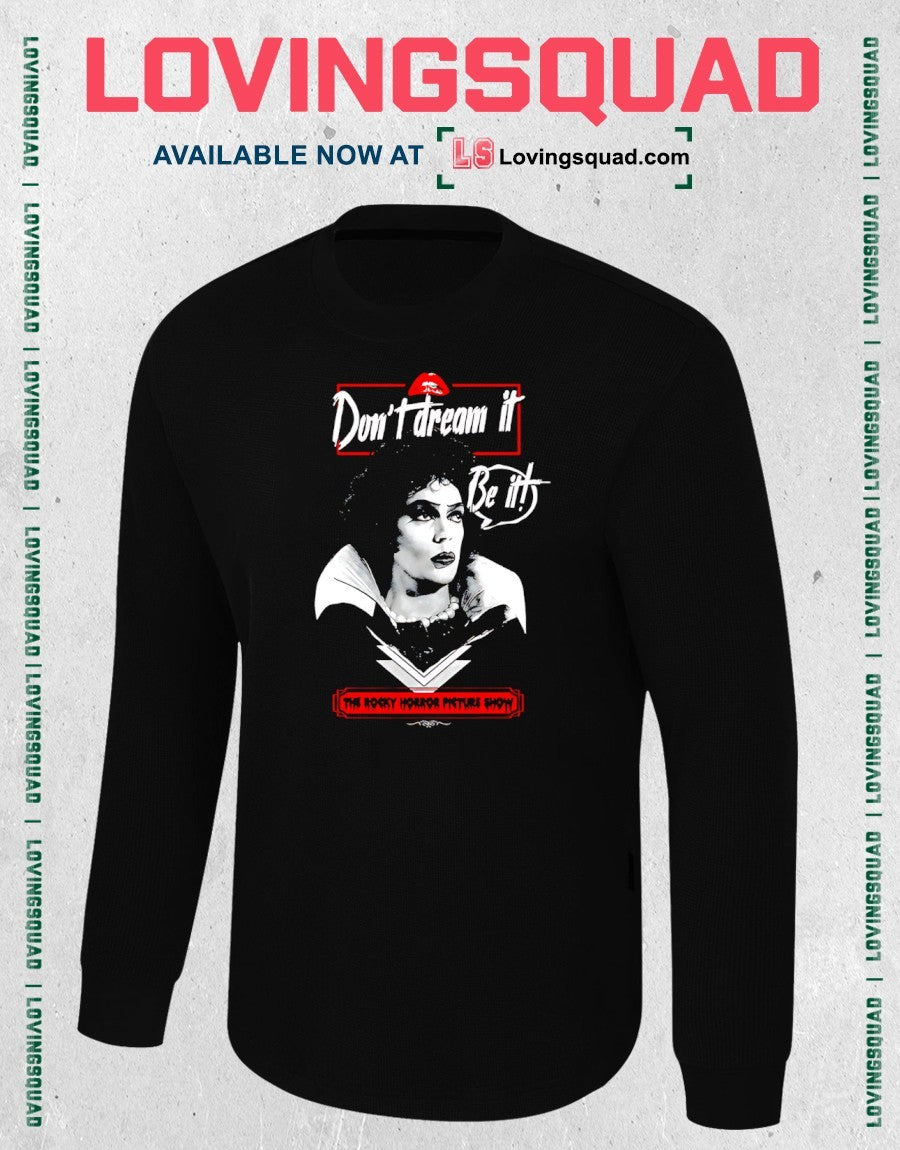 Don’t Dream It Be It the Rocky Horror Picture Shirt