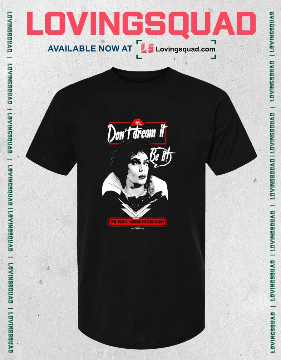 Don’t Dream It Be It the Rocky Horror Picture Shirt