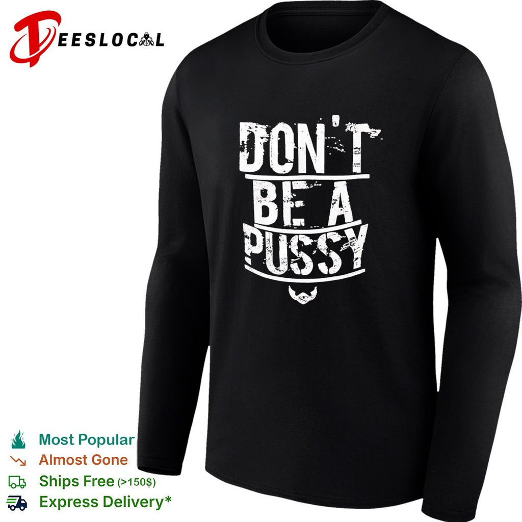Don’t be a pussy beard shirt
