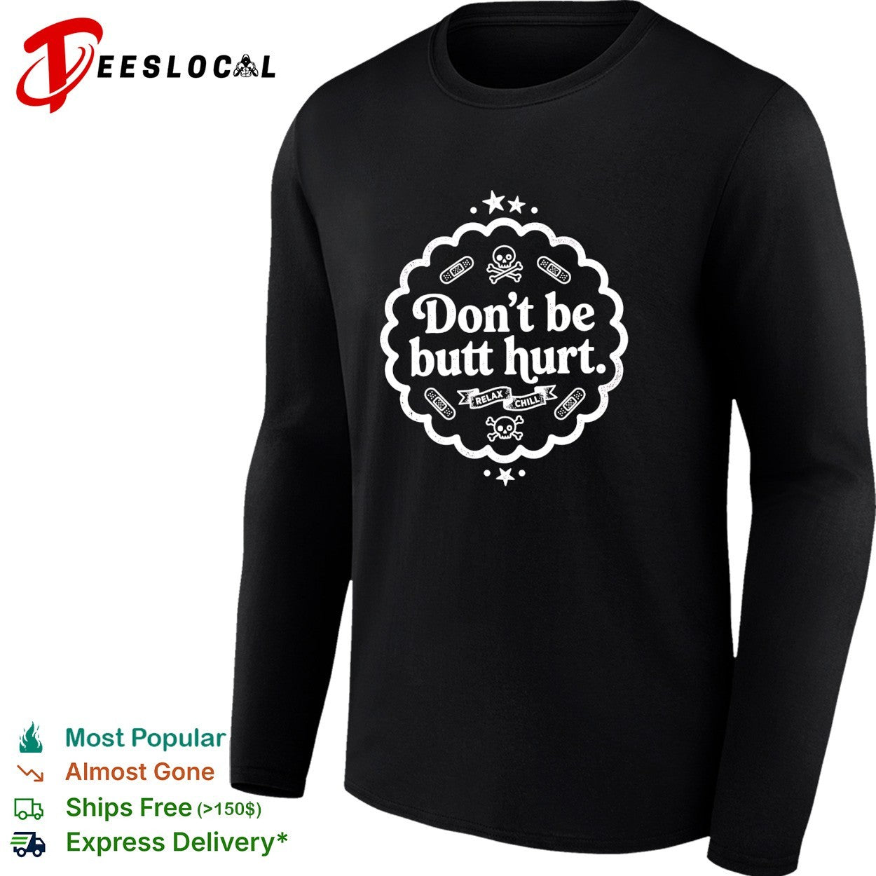 Don’t be butt hurt relax chill skull crossbones shirt