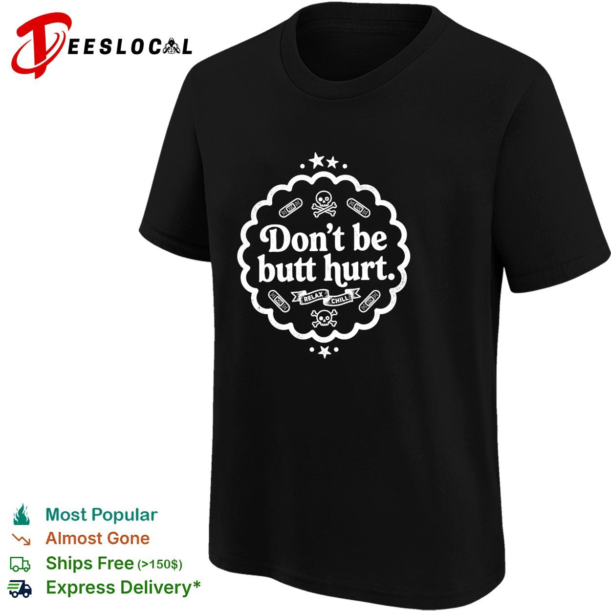 Don’t be butt hurt relax chill skull crossbones shirt
