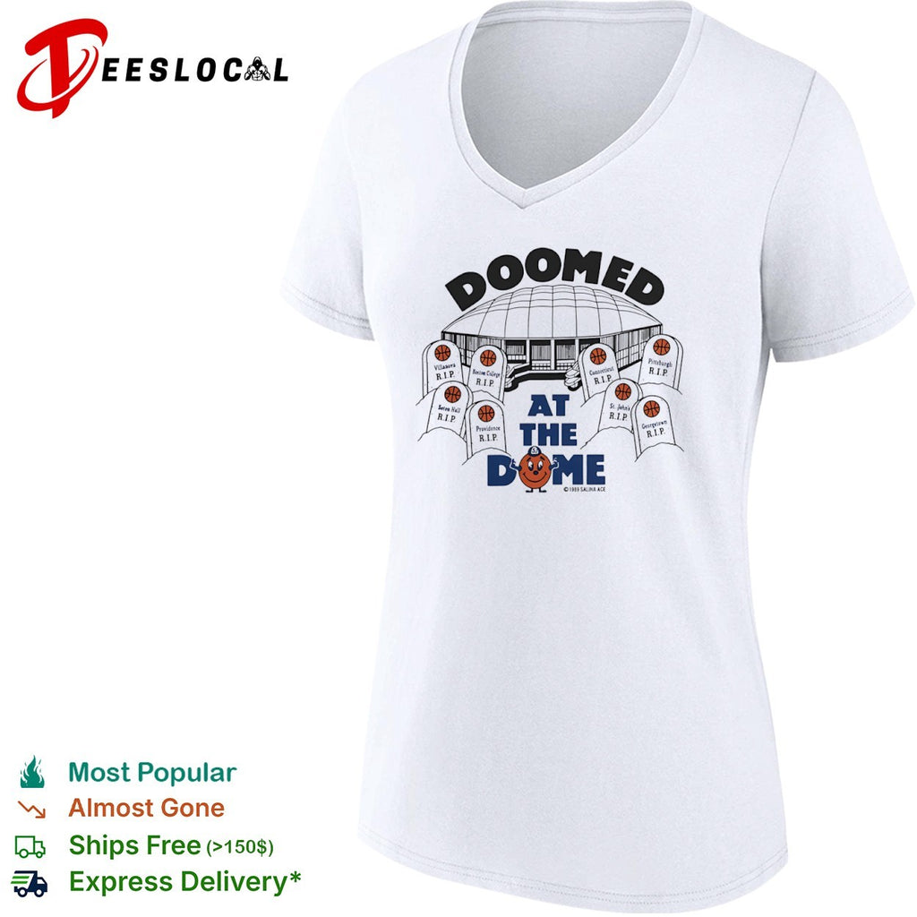 Doomed at the Dome Syracuse Basketball Villanova Boston College Connecticut shirt