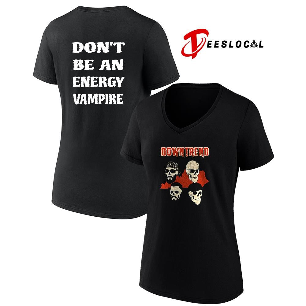 Downtrend don’t be an energy vampire skulls shirt
