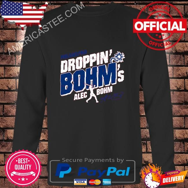 Droppin’ bohm’s – alec bohm shirt