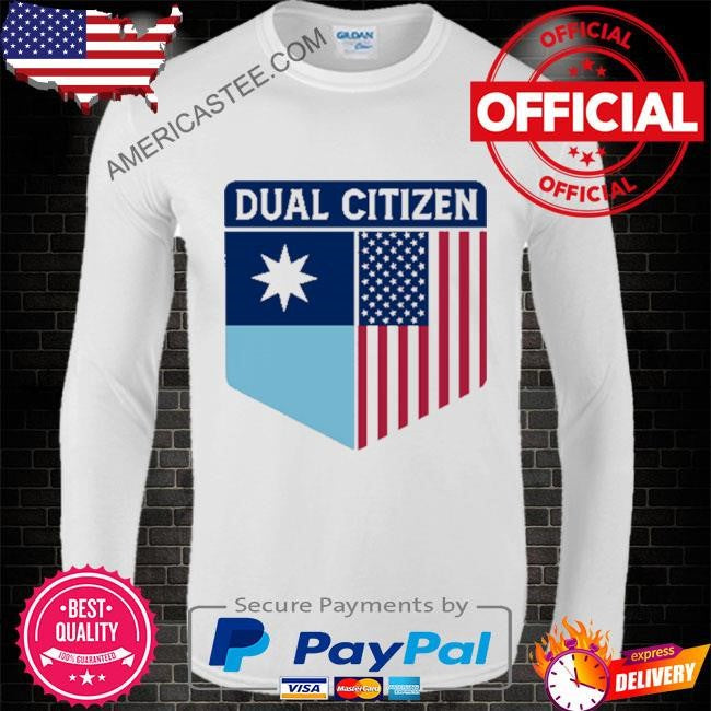 Dual citizen of minnesota and the usa shirt