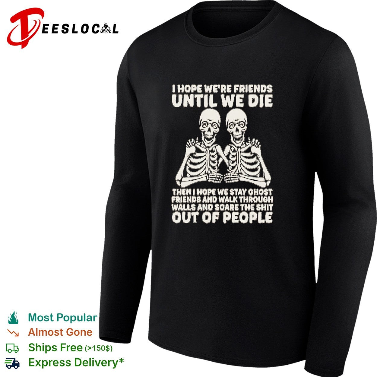 Dual skeleton I hope we are friends until we die skeleton besties ghost friends shirt