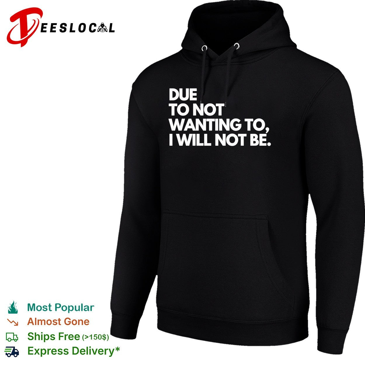 Due to not wanting to I will not be shirt