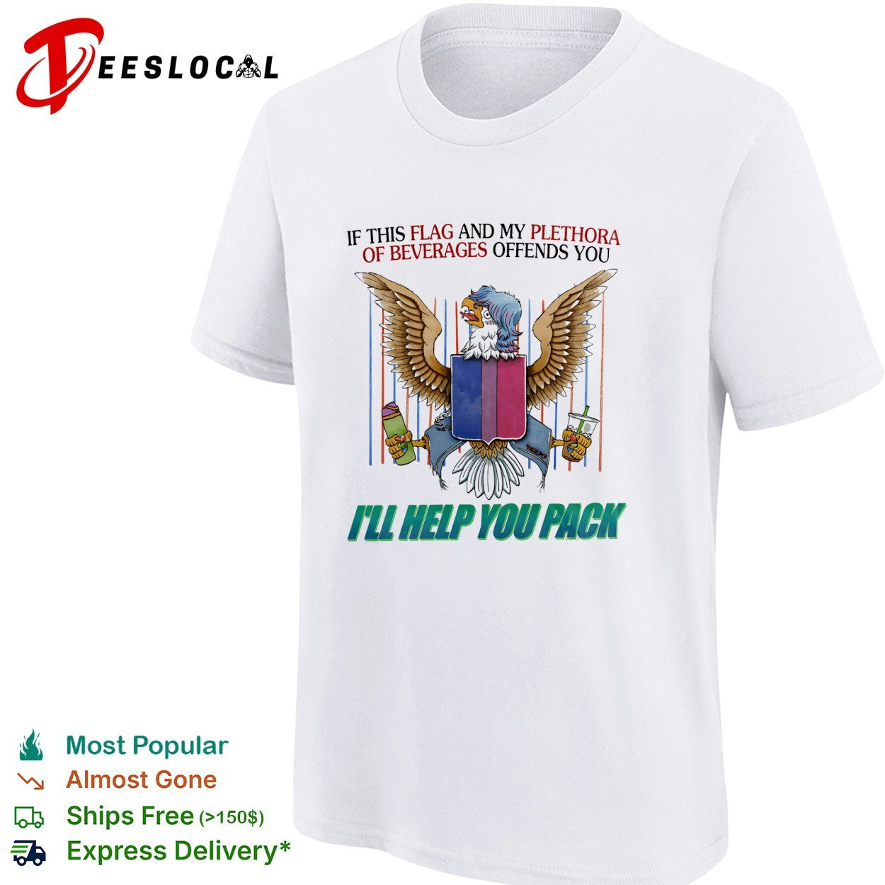 Eagle bisexual flag if this flag and my plethora of beverages offends you I’ll help you pack shirt