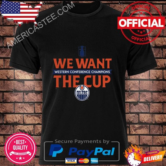 Edmonton oilers fanatics 2024 western conference champions we want the cup shirt