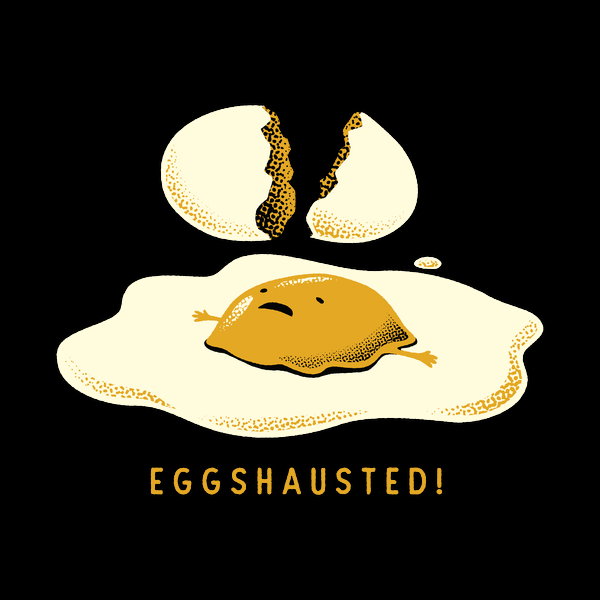 Egghausted Exhausted Funny Egg