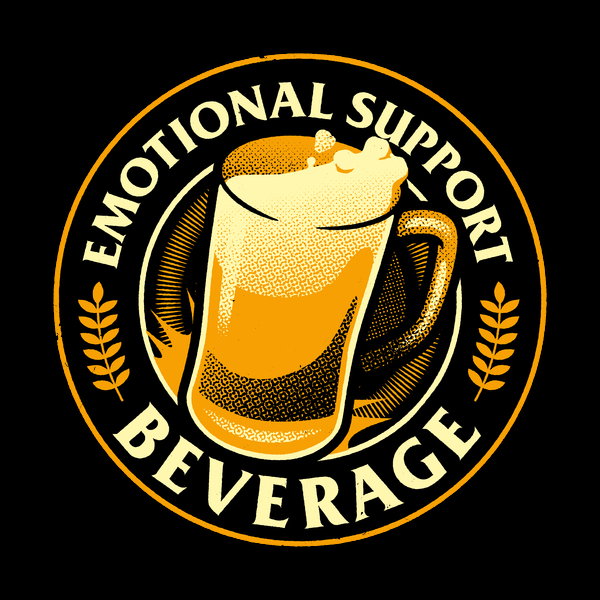 Emotional Support Beverage Beer