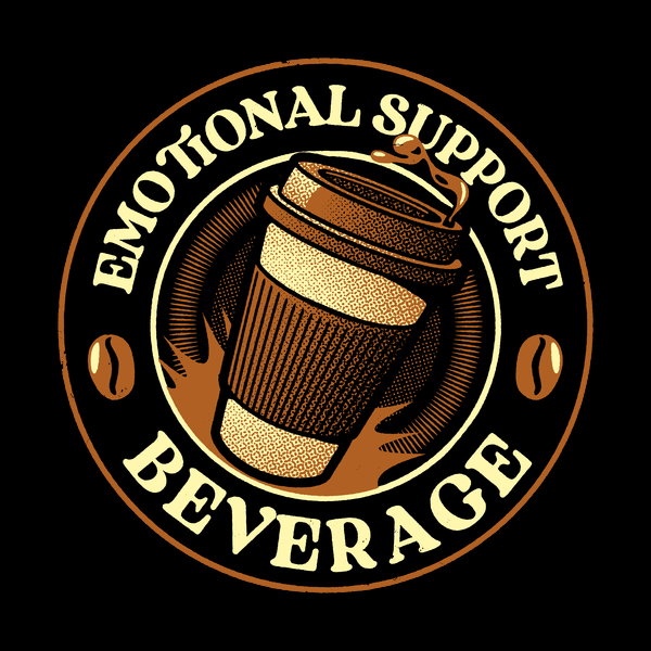 Emotional Support Beverage Coffee