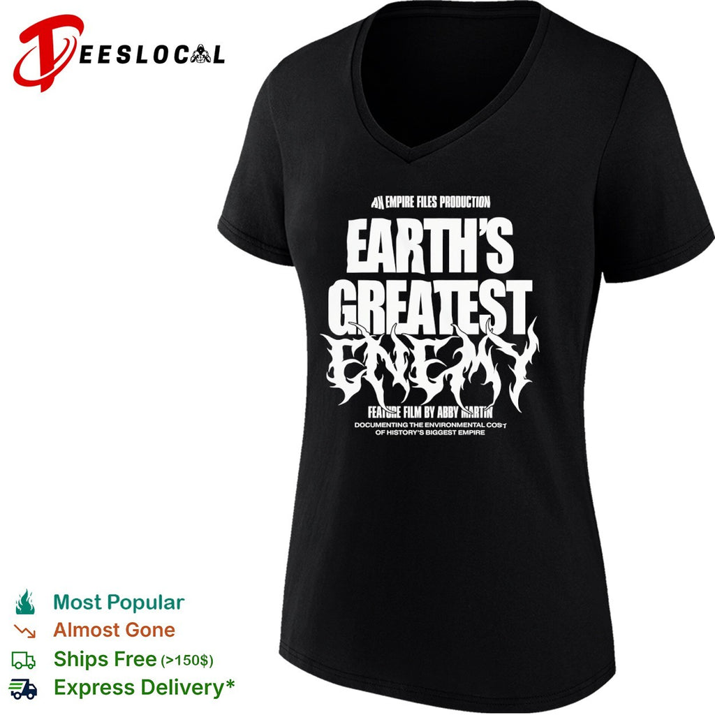 Empire Files Earths greatest enemy flame letters feature film by Abby Martin shirt