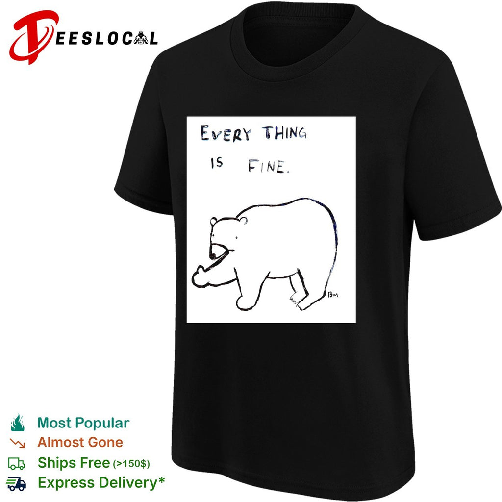 Every thing is fine bear giving the middle finger shirt