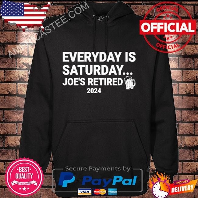 Everyday Saturday Joe’s Retired 2024 T Shirt