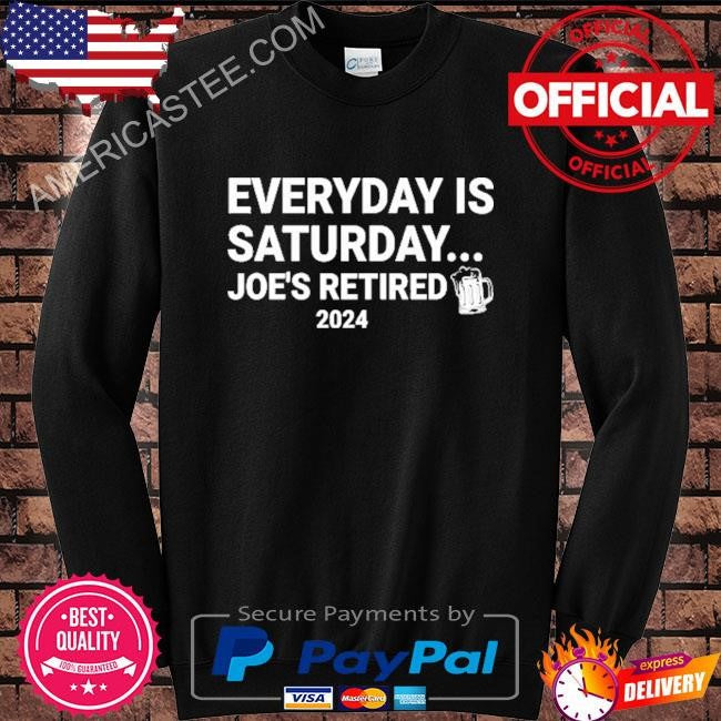 Everyday Saturday Joe’s Retired 2024 T Shirt