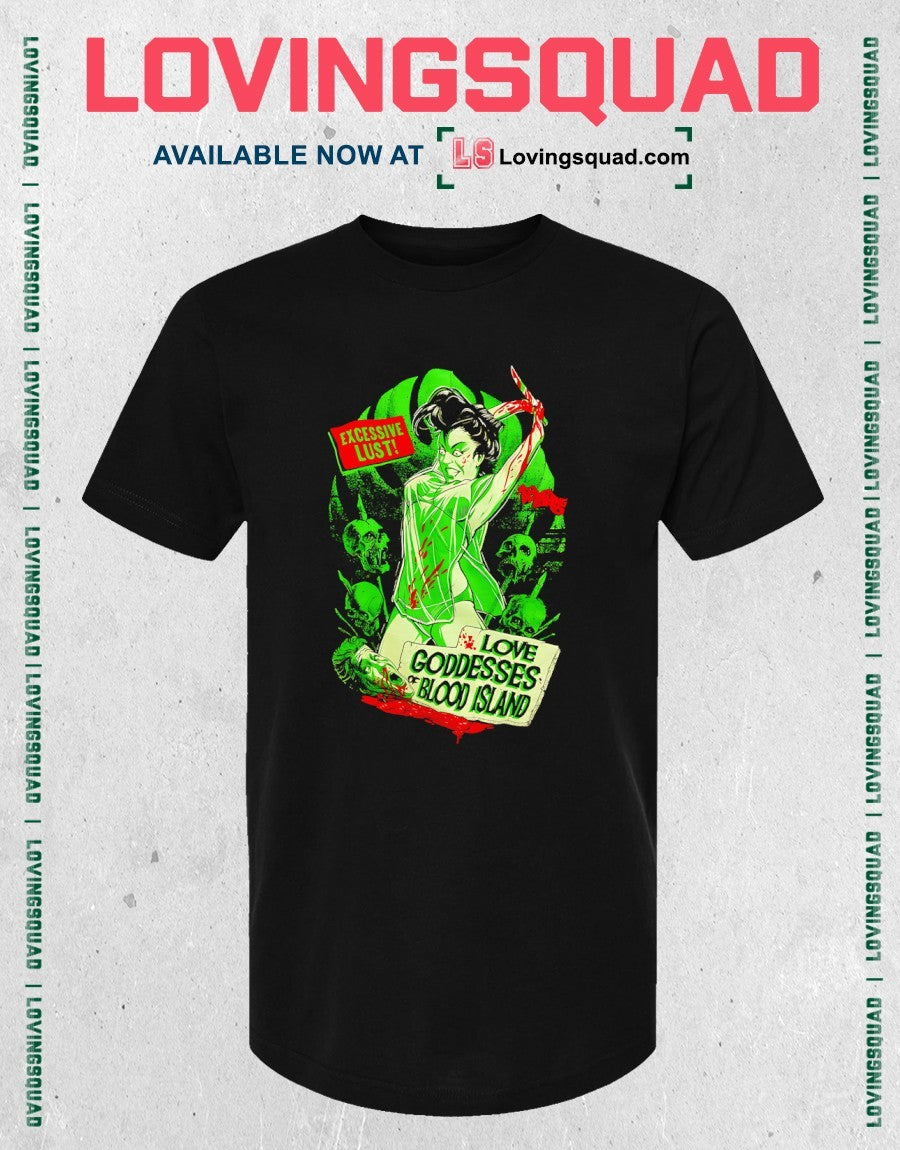 Excessive Lust Love Goddess Of Blood Island Shirt