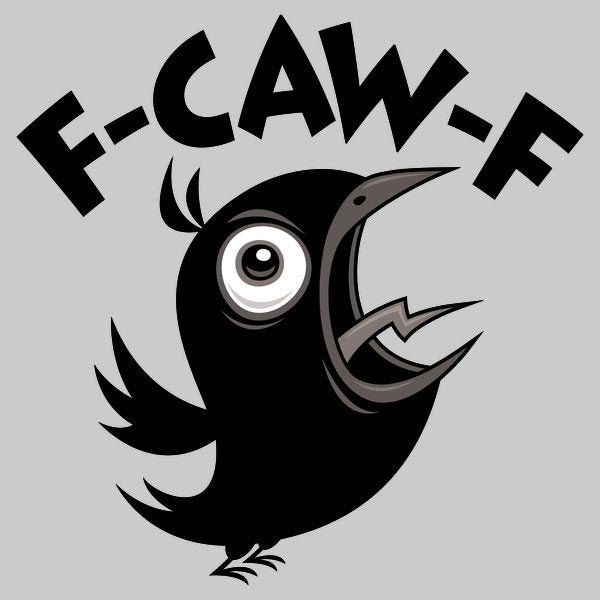 F Caw F Fed Up Foul Mouthed Crow