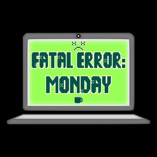 Fatal Error Monday