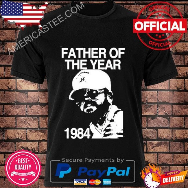 Father of the year 1984 shirt