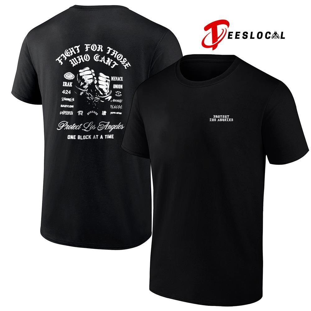 Fight for those who can’t protect Los Angeles one block at a time graphic shirt
