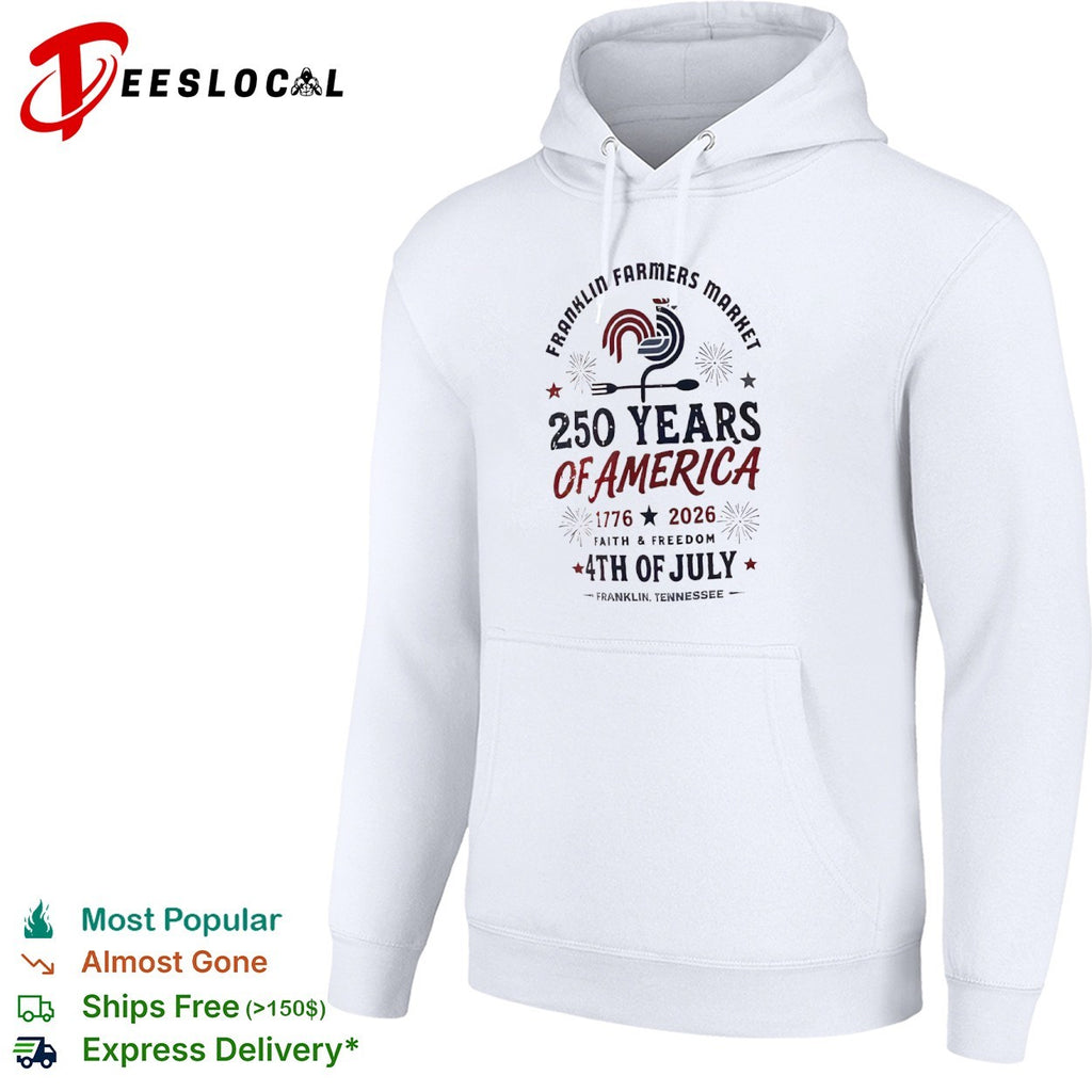 Franklin Farmers Market 250 Years of America 1776 2026 Faith and Freedom shirt
