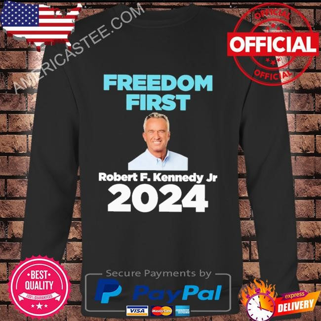 Freedom first – rfk jr president premium shirt