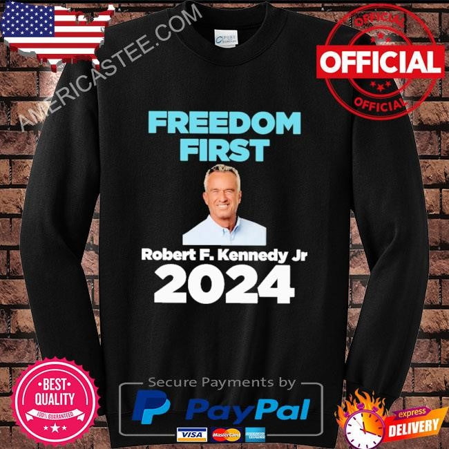 Freedom first – rfk jr president premium shirt