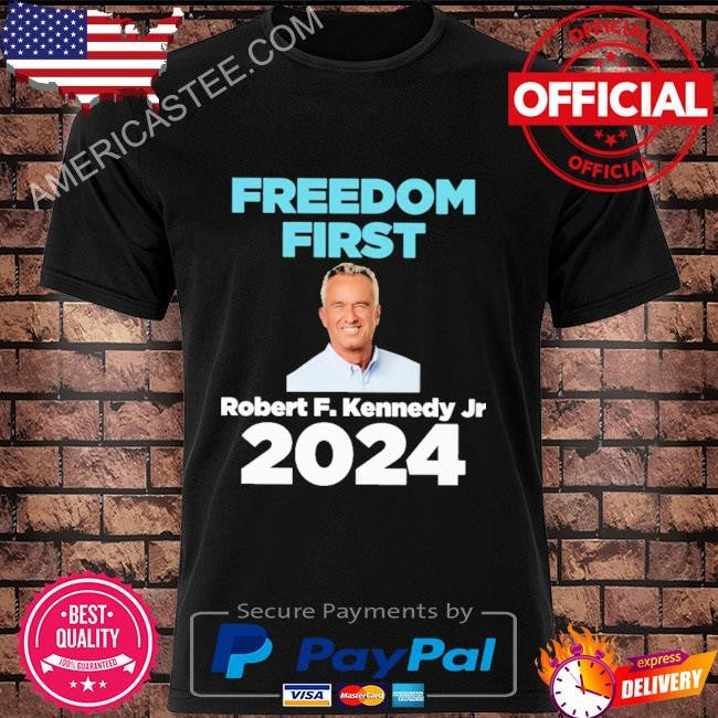 Freedom first – rfk jr president premium shirt