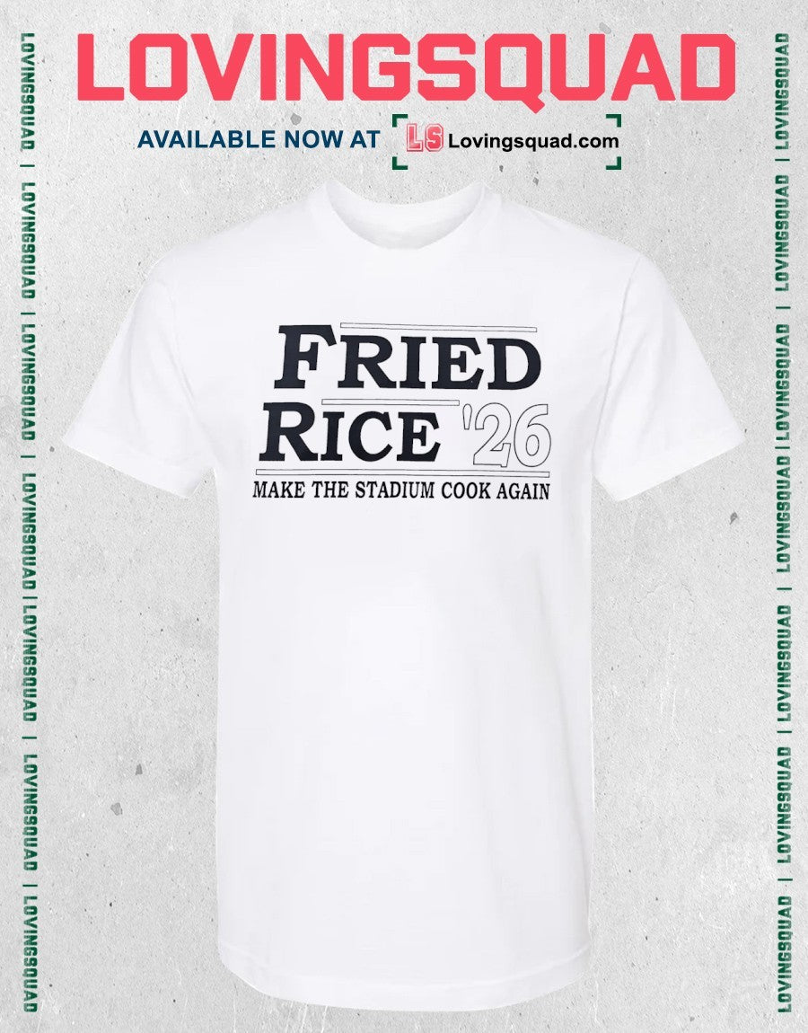 Fried Rice ’26 Make The Stadium Cook Again shirt