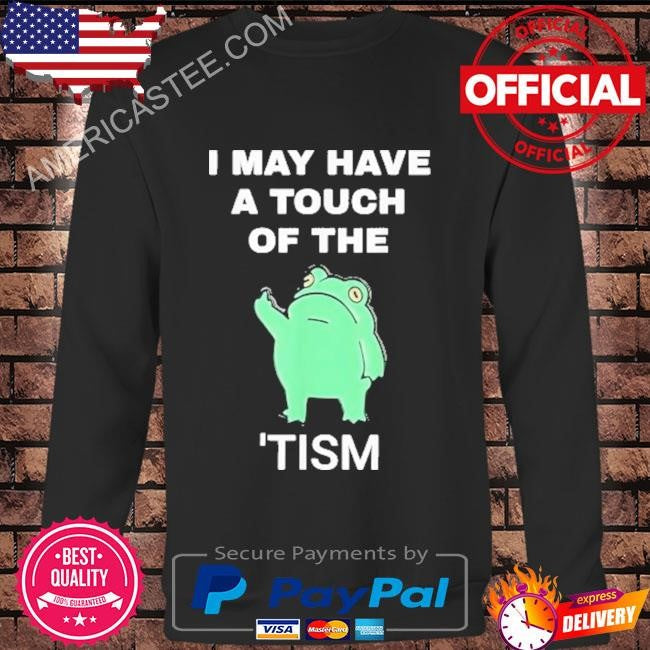 Frog May I Have A Touch Of The Tism T-Shirt