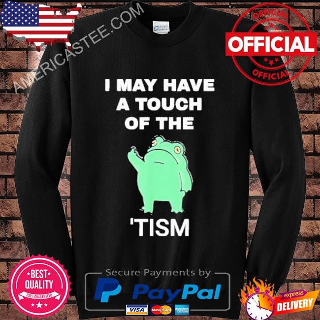 Frog May I Have A Touch Of The Tism T-Shirt