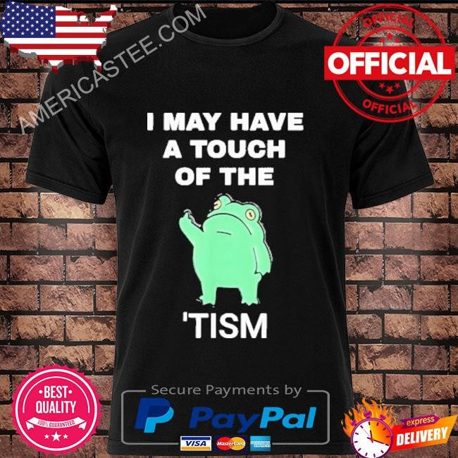 Frog May I Have A Touch Of The Tism T-Shirt