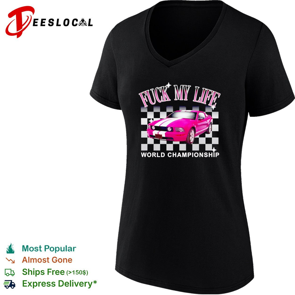 Fuck my life world championship pink car shirt