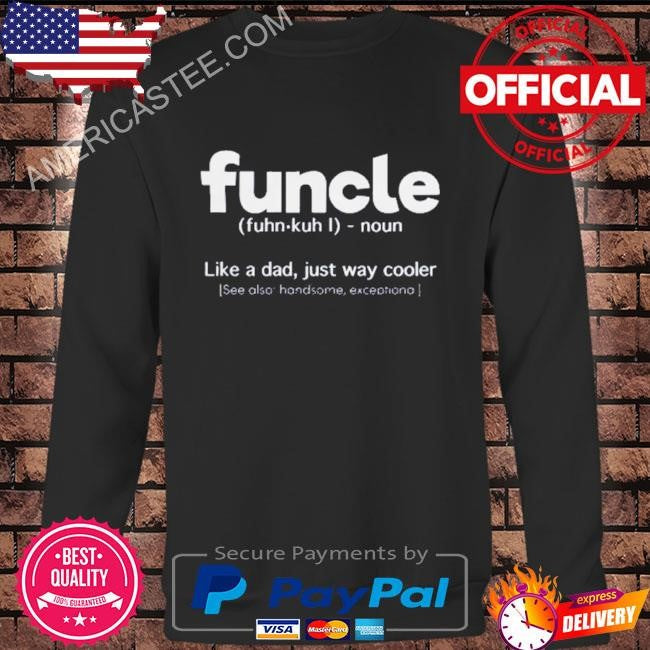Funcle Like A Dad Just Way Cooler T-Shirt