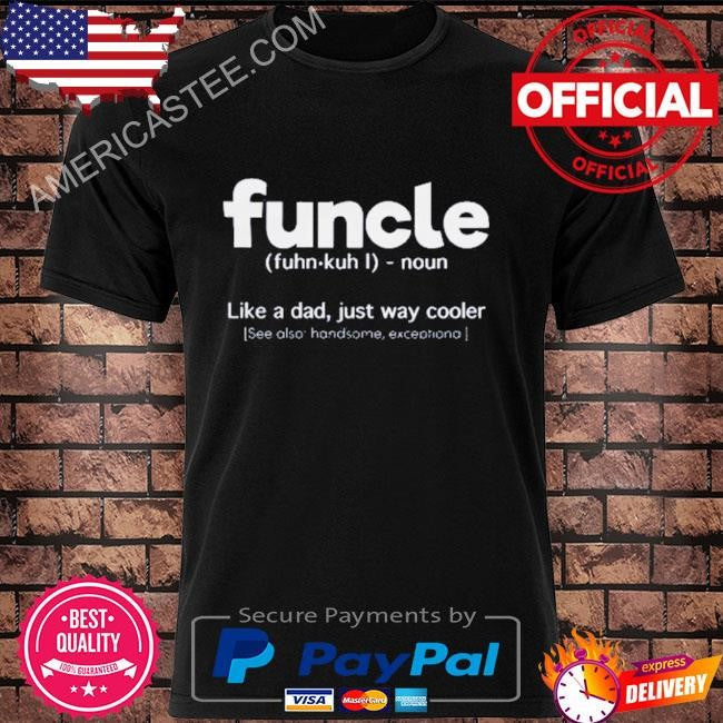 Funcle Like A Dad Just Way Cooler T-Shirt