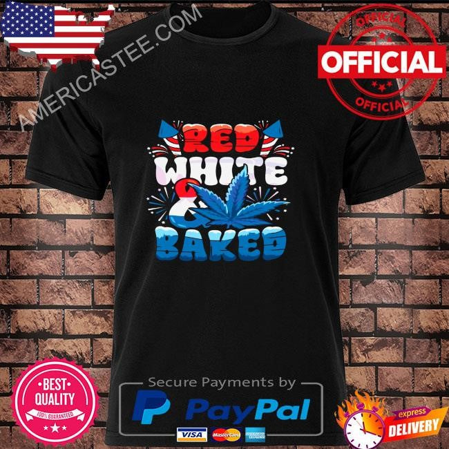Funny weed cannabis red white and baked shirt
