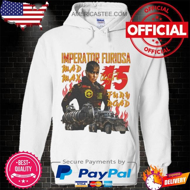 Furiosa #15 imperator furiosa mad max fury road shirt