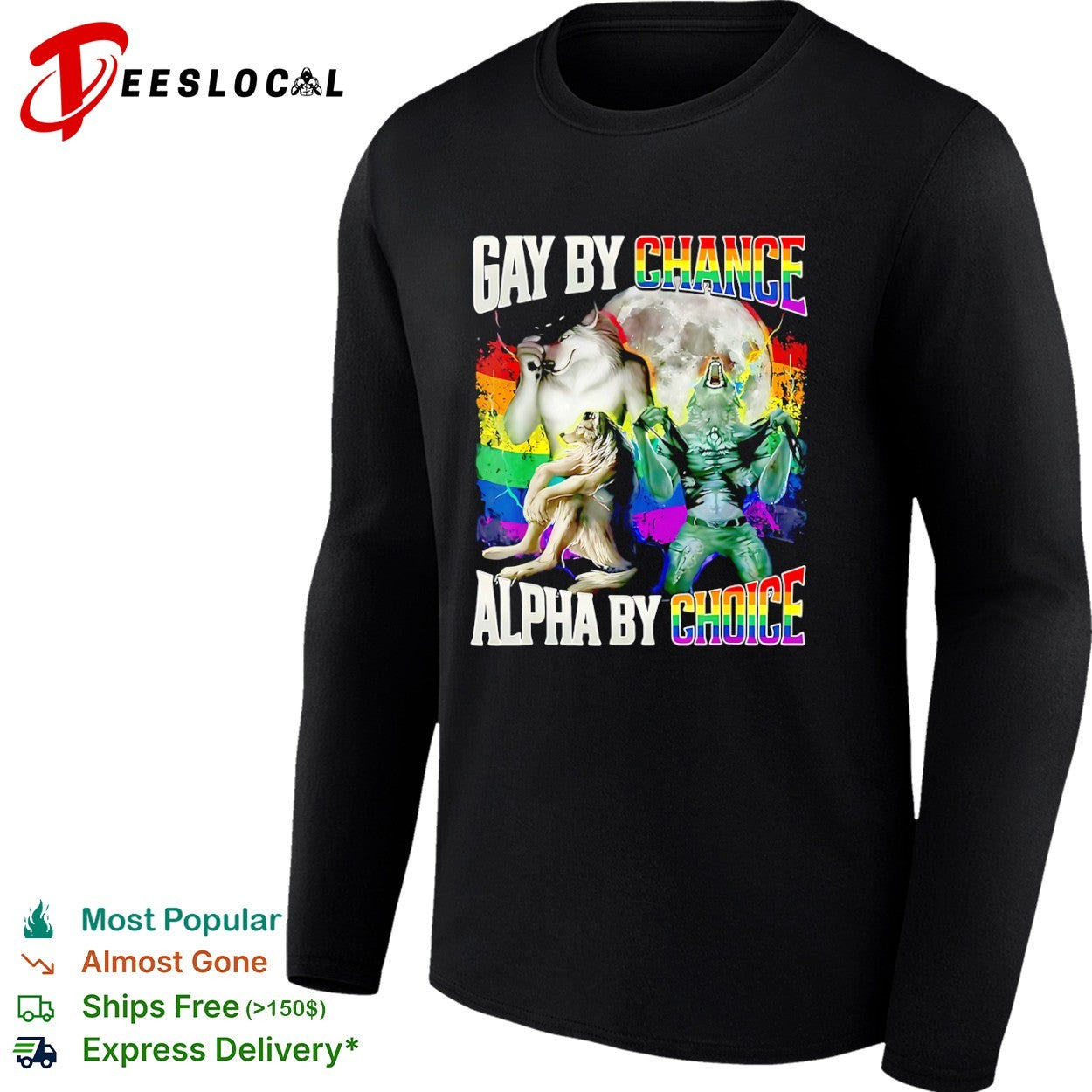 Gay by Chance Alpha by Choice Werewolf Moon Rainbow LGBTQ Pride shirt