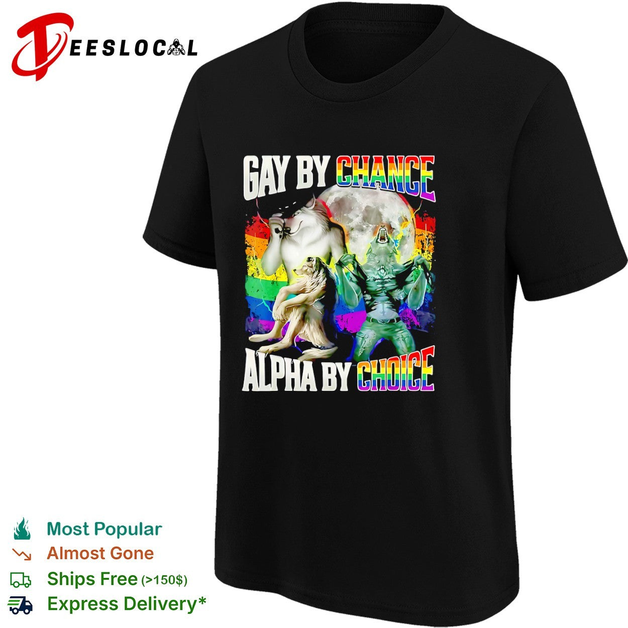Gay by Chance Alpha by Choice Werewolf Moon Rainbow LGBTQ Pride shirt