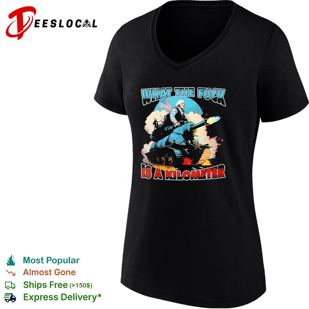 George Washington What the fuck is a kilometer shirt