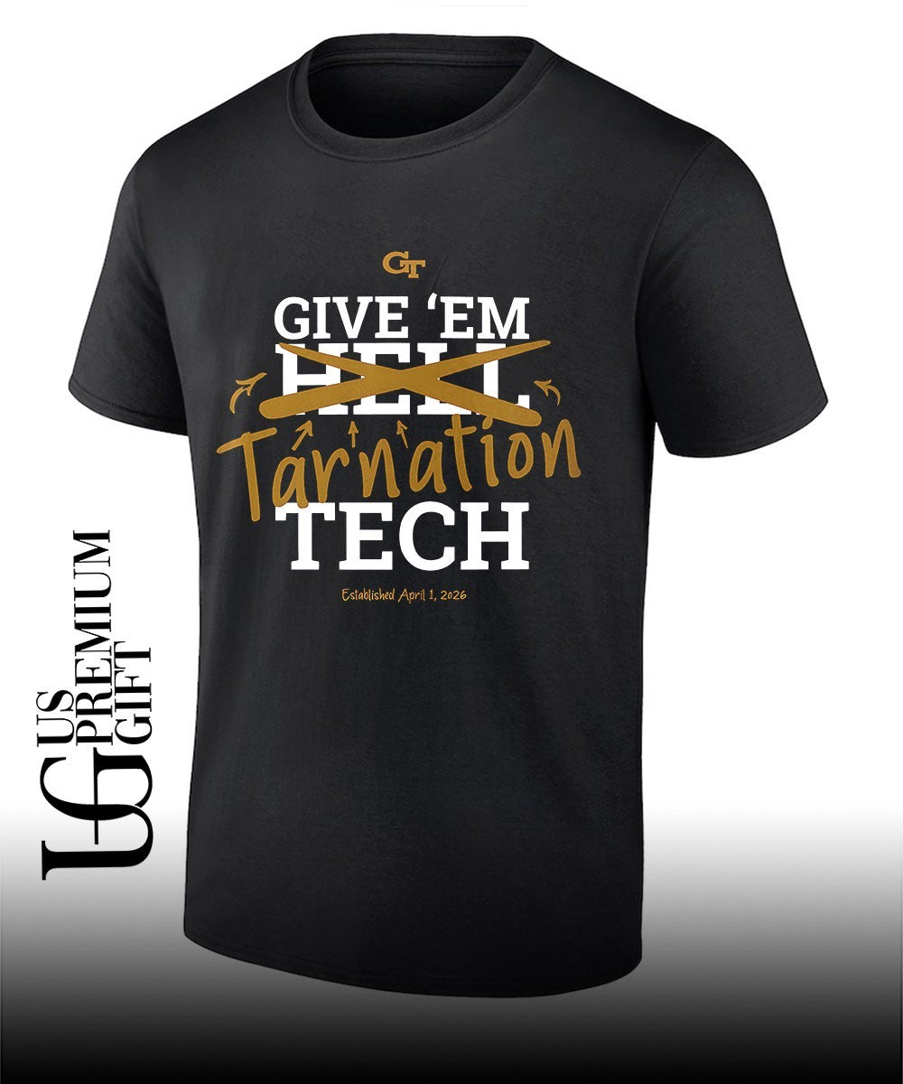 Give ’em Tar’nation Tech Georgia Tech April Fool’s 2026 shirt