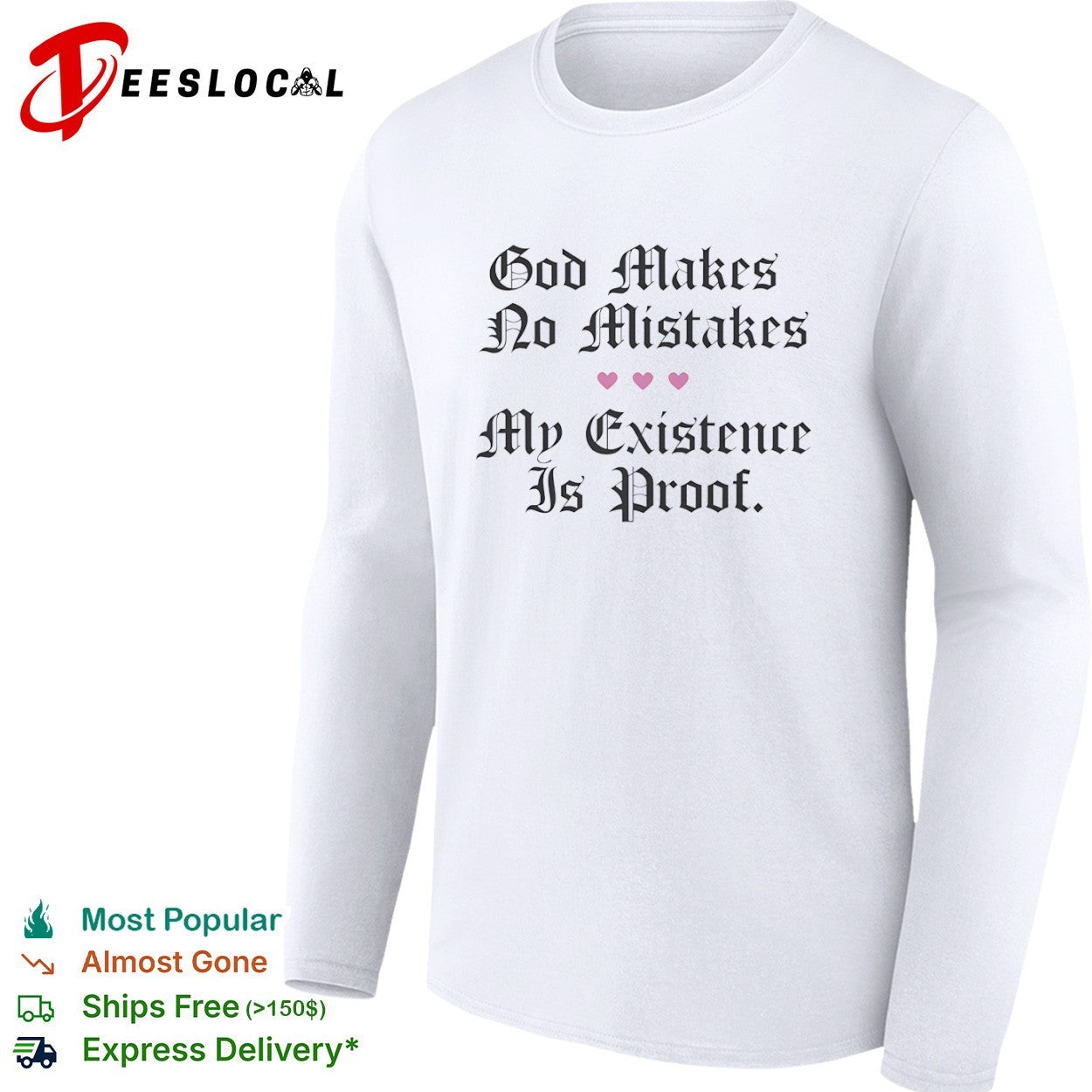 God makes no mistakes my existence is proof hearts shirt