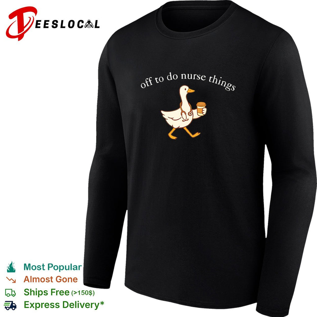 Goose walking off to do nurse things holding coffee stethoscope shirt