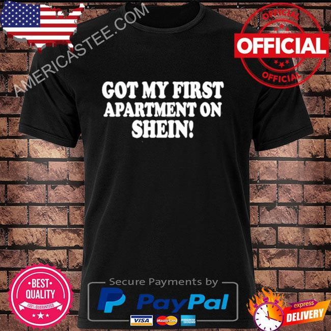 Got my first apartment on shein shirt